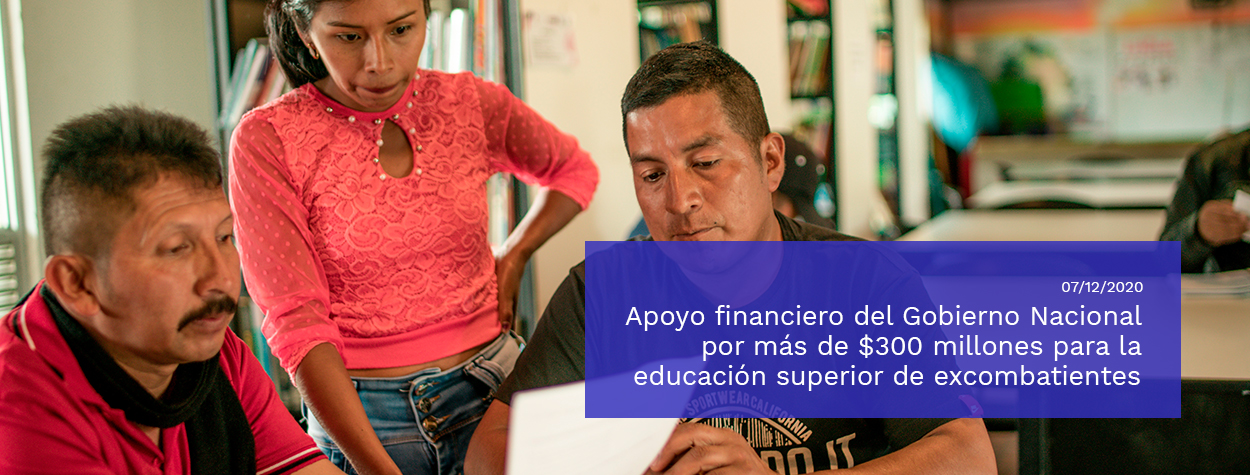 Apoyo financiero del Gobierno Nacional por más de $300 millones para la educación superior de excombatientes